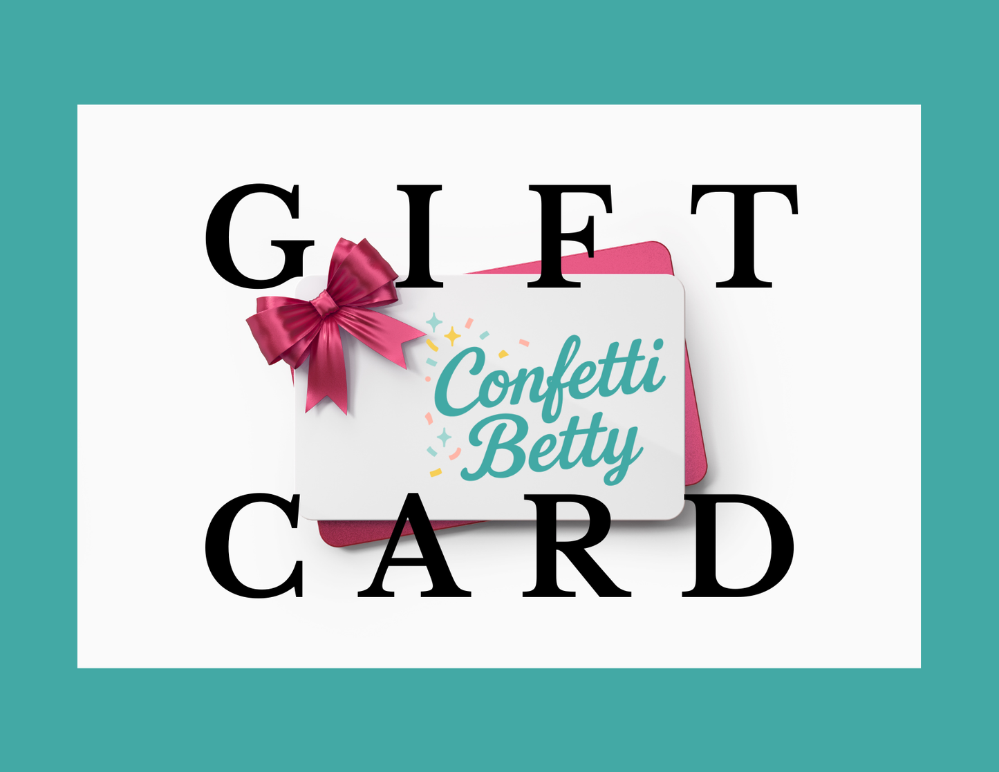 Confetti Betty Gift Card 🎉